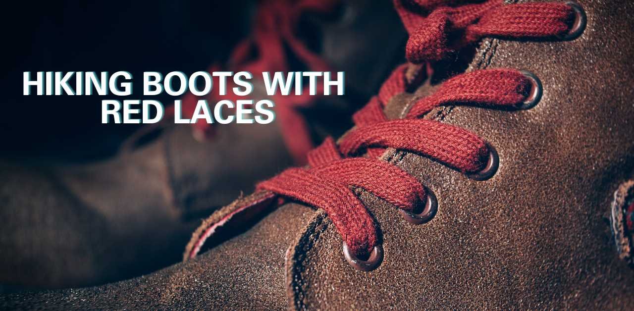 9 Best Hiking Boots With Red Laces - Travel On Dudes